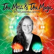 Podcast The Mess & The Magic