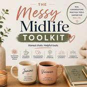 Podcast The Messy Midlife Toolkit