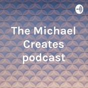 Podcast The Michael Creates podcast