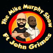 Podcast The Mike Murphy Show Ft John Grimes