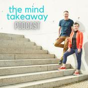 Podcast The Mind Takeaway Podcast