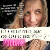 Podcast The Mind, The Feels, Some Woo, Some Science