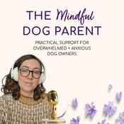 Podcast The Mindful Dog Parent