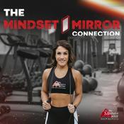 Podcast The Mindset/Mirror Connection