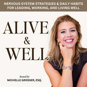 Podcast Alive & Well – Nervous System, Productivity, Time Management, Somatic Tools, Work-Life Balance, Burnout, Anxiety