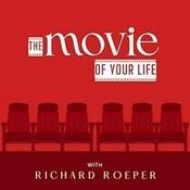 Podcast The Movie of Your Life with Richard Roeper