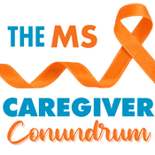 Podcast The MS Caregiver Conundrum