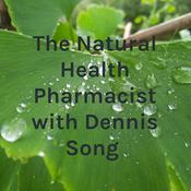 Podcast The Natural Health Pharmacist with Dennis Song
