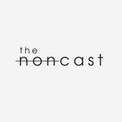 Podcast The Noncast