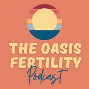 Podcast The Oasis Fertility Podcast