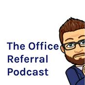 Podcast The Office Referral Podcast