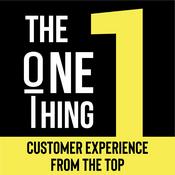 Podcast The One Thing - Customer Experience From the Top