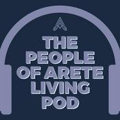Podcast The People of Arete Living Pod