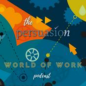 Podcast The Persuasion: World of Work Podcast