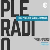 Podcast The Phoenix Social Ramble!