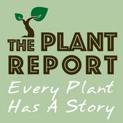 Podcast The Plant Report- Every Plant Has A Story