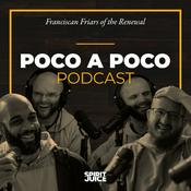 Podcast The Poco a Poco Podcast with the Franciscan Friars of the Renewal