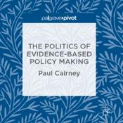 Podcast The Politics of Evidence-Based Policymaking (Professor Paul Cairney)