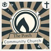 Podcast The Porch Community Church