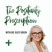 Podcast The Positivity Prescription with Dr Suzy Green series 1 & 2