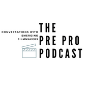 Podcast The Pre Pro Podcast: Conversations with Emerging Filmmakers