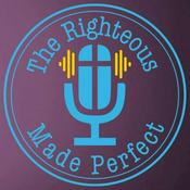 Podcast The Righteous Made Perfect