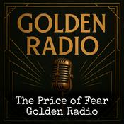 Podcast The Price of Fear - Golden Radio