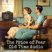 Podcast The Price of Fear - Old Time Audio