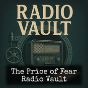 Podcast The Price of Fear - Radio Vault