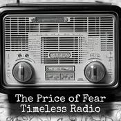 Podcast The Price of Fear - Timeless Radio