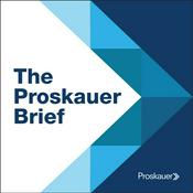Podcast The Proskauer Brief: Hot Topics in Labor & Employment Law