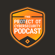 Podcast The PrOTect OT Cybersecurity Podcast