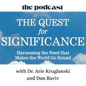 Podcast The Quest for Significance Podcast / Arie Kruglanski & Dan Raviv