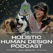 Podcast The Holistic Human Design Podcast