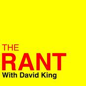 Podcast The Rant with David King