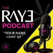 Podcast The RAYE Podcast