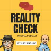 Podcast The Reality Check with Jen and Joe