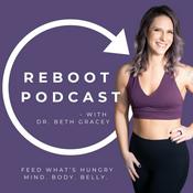 Podcast The REBOOT Podcast with Dr. Beth Gracey