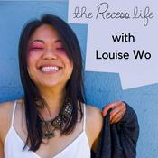 Podcast The Recess Life with Louise Wo