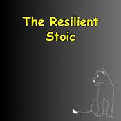 Podcast The Resilient Stoic | Mental Fortitude in 5 Minutes a Day