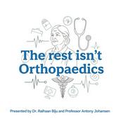 Podcast The rest isn't Orthopaedics