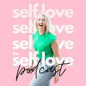 Podcast The Self Love Podcast