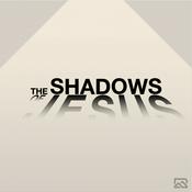 Podcast The Shadows of Jesus