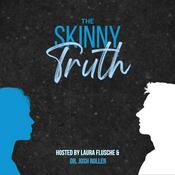 Podcast The Skinny Truth