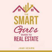 Podcast The Smart Girl’s Guide to Real Estate