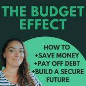 Podcast Budget Effect: How to Pay off Debt, Save Money, Live on a Budget, Improve your Money Mindset, and start Budgeting on a single income