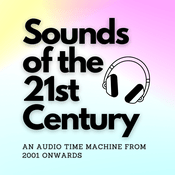 Podcast The Sounds of the 21st Century