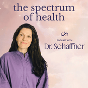 Podcast The Spectrum of Health with Dr. Christine Schaffner