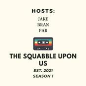 Podcast The Squabble Upon Us