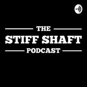 Podcast The Stiff Shaft Podcast